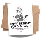 Funny Birthday Card for Men and Women, Happy Birthday You Old Saint, Sarcastic Adult Humor Greeting Card, Handmade Gift for Friends Coworkers Him Her