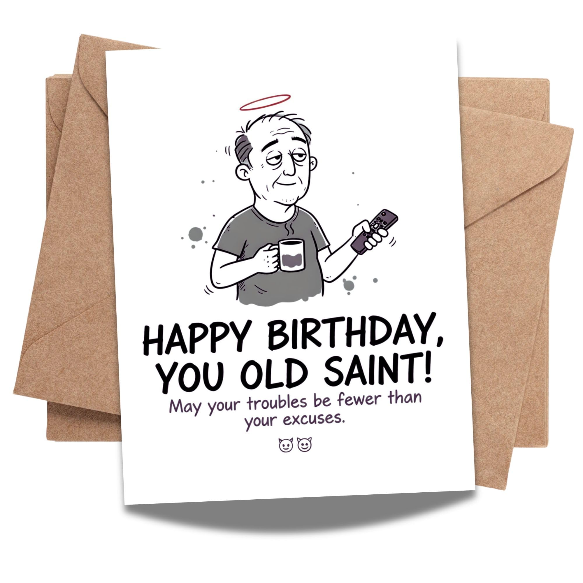 Funny Birthday Card for Men and Women, Happy Birthday You Old Saint, Sarcastic Adult Humor Greeting Card, Handmade Gift for Friends Coworkers Him Her