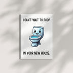Funny Housewarming Card – I Can’t Wait to Poop in Your New House – Hilarious Greeting Card for Friends, Cousins, Coworkers – Blank Inside – Handmade in USA