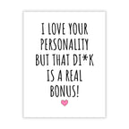 Romantic, funny, and a little naughty – this cheeky card is perfect for anniversaries, Valentine’s Day, or just because. For boyfriend, girlfriend, husband, or wife.