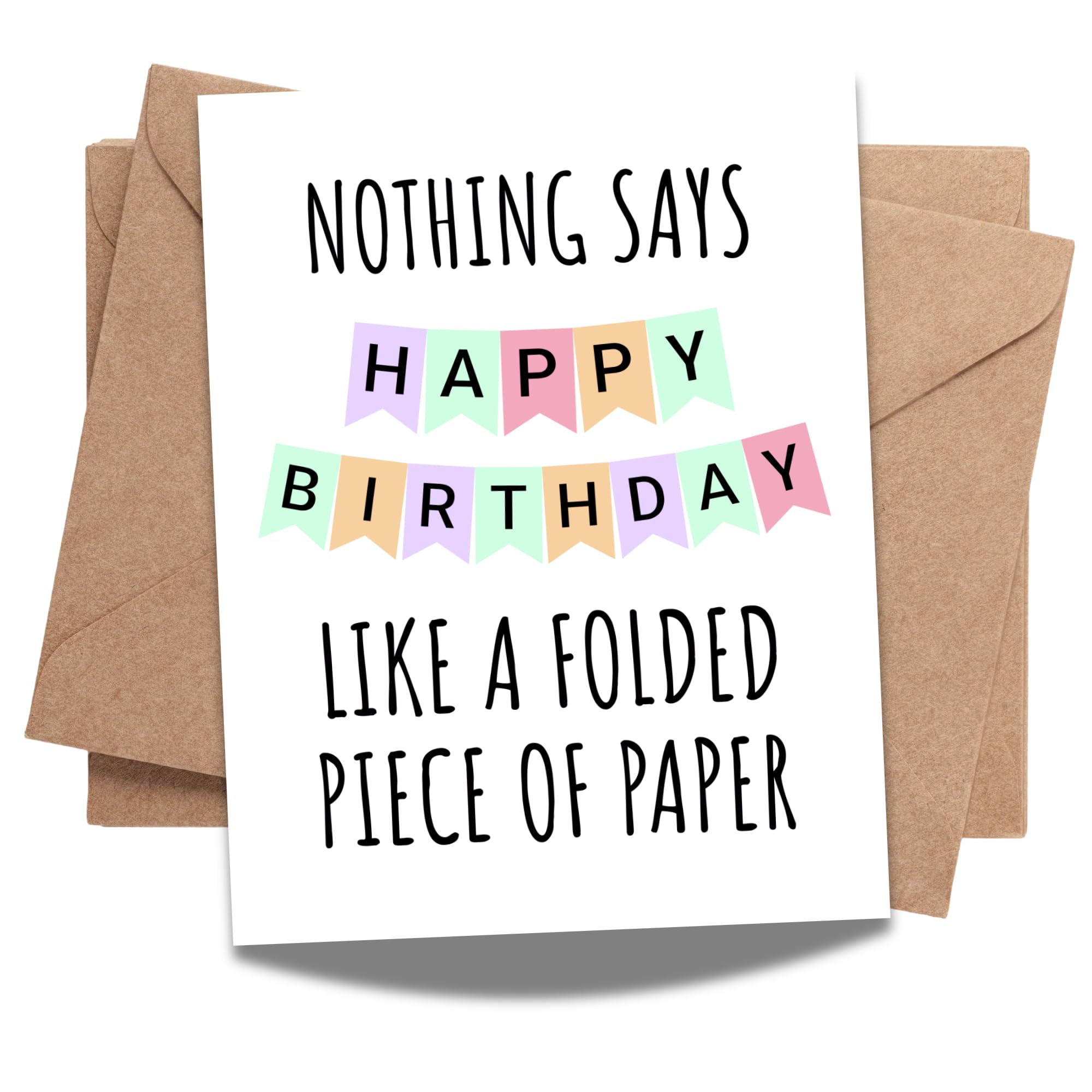 Funny Folded Birthday Card – Nothing Says Happy Birthday – Greeting Card for Men, Women, Him, Her, Handmade in USA