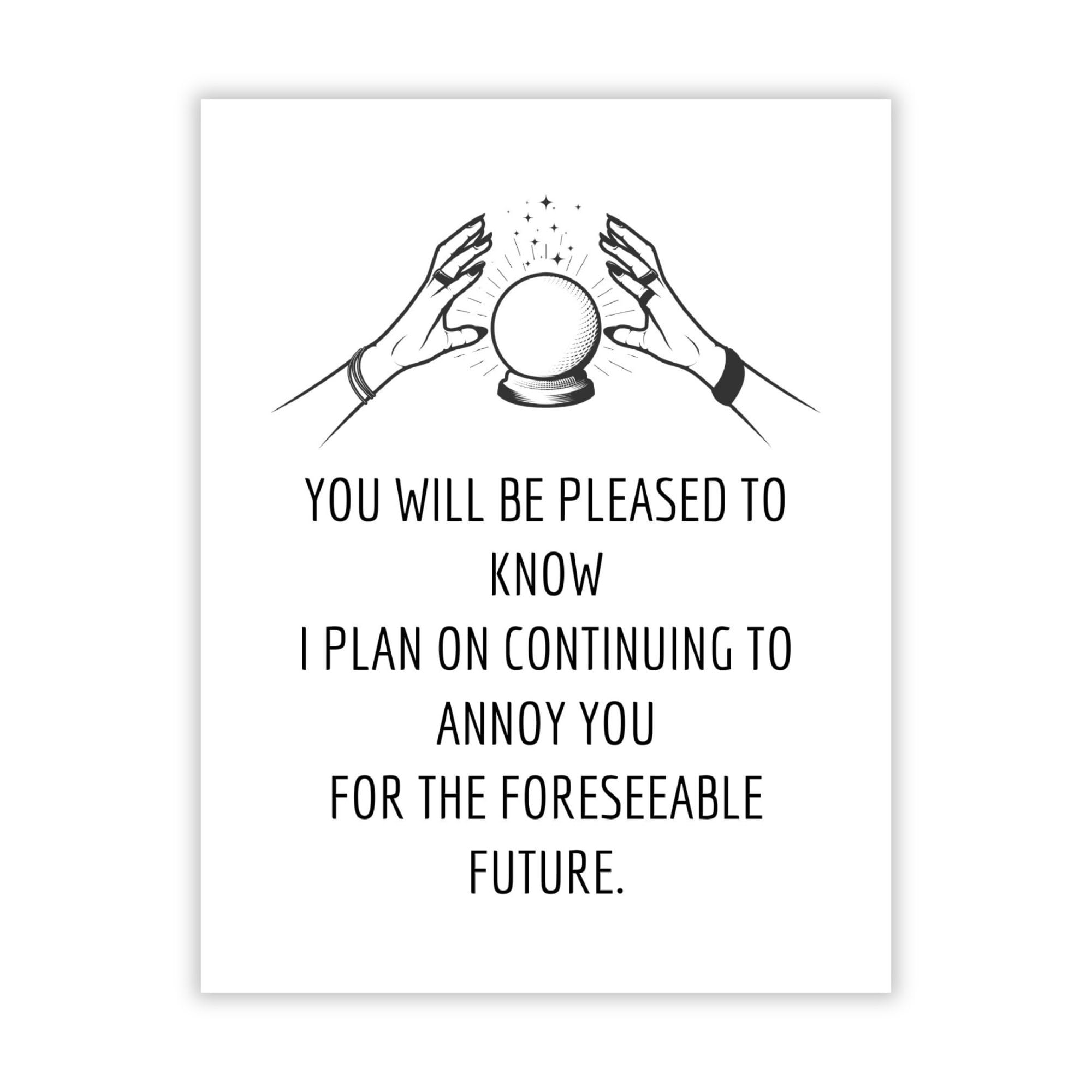 Funny Greeting Card for Wife, Husband, Boyfriend or Girlfriend – “I Plan on Continuing to Annoy You” – Romantic & Humorous Anniversary or Valentine’s Day Card