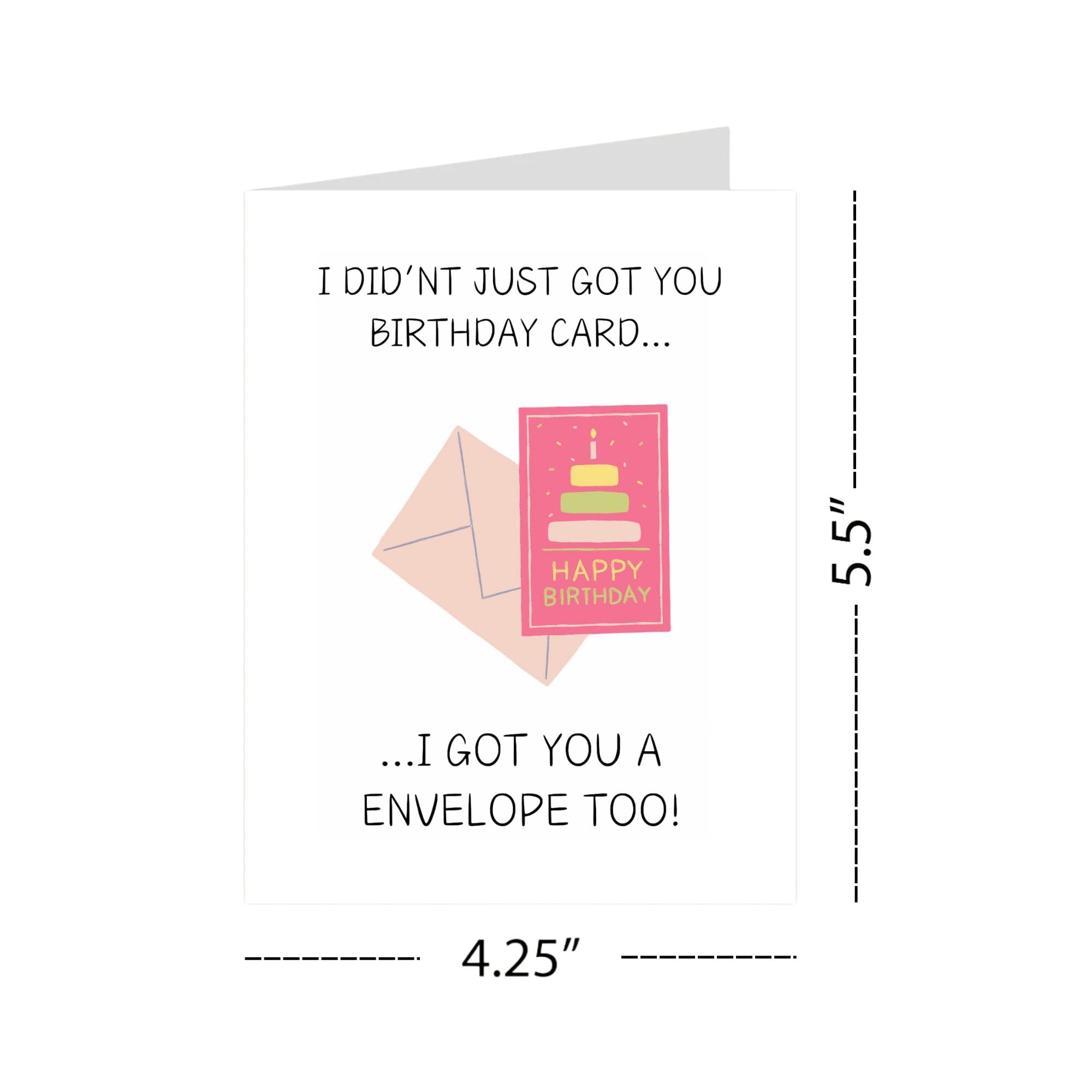 Funny Birthday Card for Friends, Family & Coworkers – “I Didn’t Just Get You a Card... I Got You an Envelope Too!” Humorous Greeting