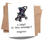 A Baby In This Economy Greeting Card Funny Congratulations Card for New Parents Couple Sister Baby Shower Handmade in USA