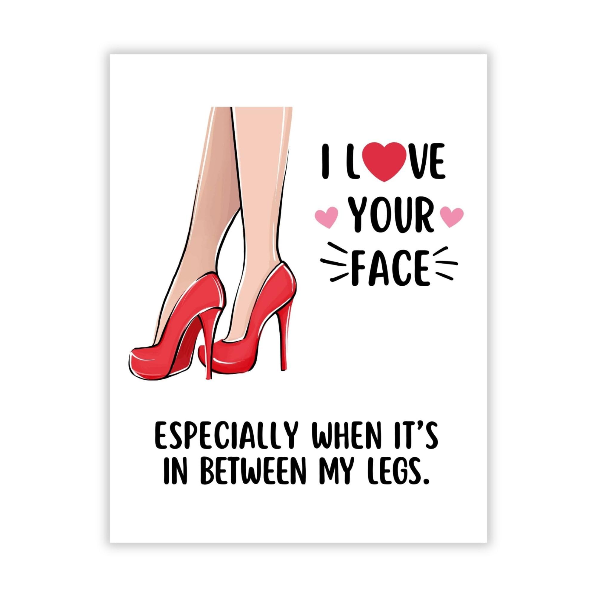 Romantic Anniversary Card I Love Your Face (Between My Legs) – Hilarious Romantic Greeting Card for Husband, Wife, Boyfriend, Girlfriend – Adult Humor