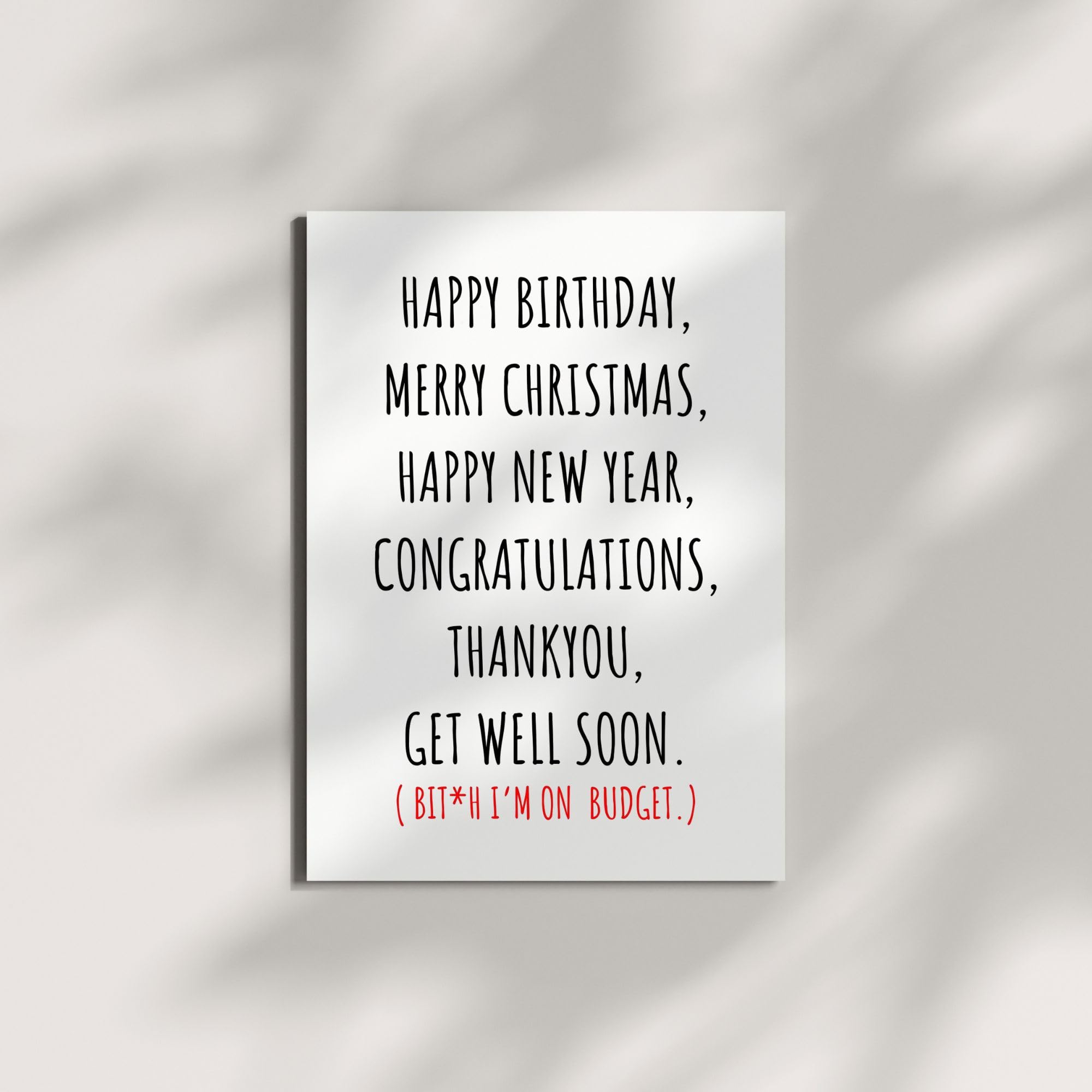 Funny All Occasion Card – Birthday, Christmas, New Year, Congrats, Get Well, Thank You – Sarcastic Budget Card for Friends or Coworkers – Handmade in USA