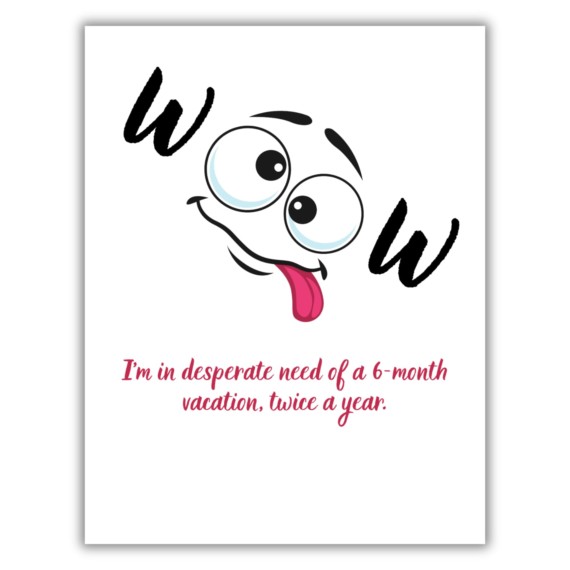 Funny Vacation Greeting Card – 6-Month Break Twice a Year Quote – Quirky Humor Card for Coworkers, Friends or Lazy Day Lovers – Blank Inside