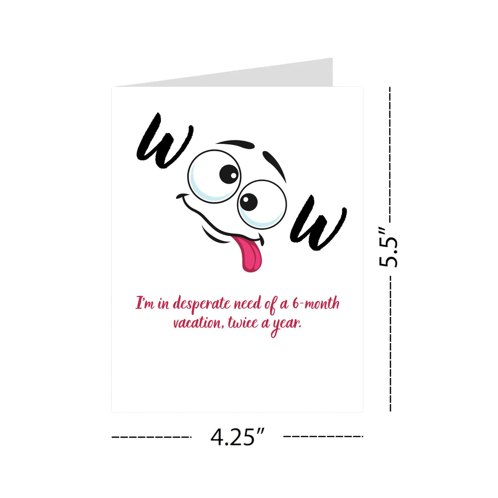 Funny Vacation Greeting Card – 6-Month Break Twice a Year Quote – Quirky Humor Card for Coworkers, Friends or Lazy Day Lovers – Blank Inside