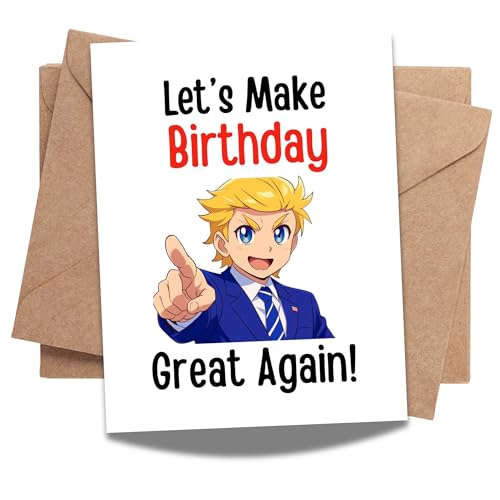 Let’s Make Birthday Great Again Trump Greeting Card – Hilarious Birthday Card for Kids, Friends, Family, Men, Women – Funny Joke Birthday Card – Made in USA