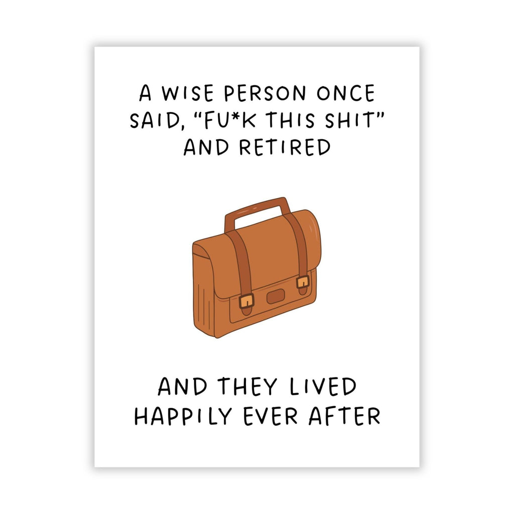 Retirement Card for Friends or Coworkers – Funny & Honest Farewell Greeting – A Wise Person Once Said “Fuk This Sht” and Retired – USA Made