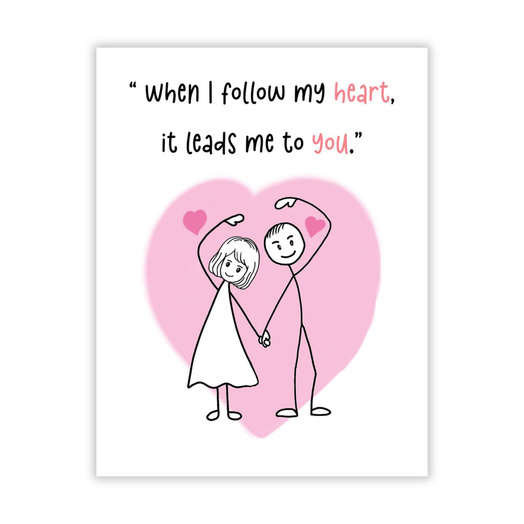 Romantic Greeting Card “When I Follow My Heart It Leads to You” – Love Card for Boyfriend, Girlfriend, Husband or Wife – Anniversary or Valentine – Handmade USA