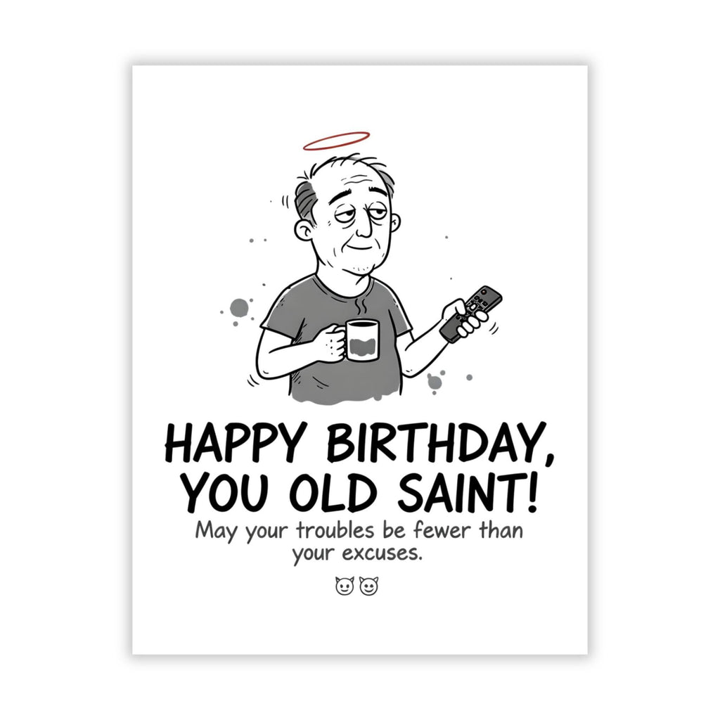 Funny Birthday Card for Men and Women, Happy Birthday You Old Saint, Sarcastic Adult Humor Greeting Card, Handmade Gift for Friends Coworkers Him Her