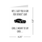 Funny Father's Day Card for Dads – Hilarious "Hey, I Got You a Car for Father's Day" – Perfect Humor Greeting Card to Celebrate Fatherhood and Make Dad Laugh