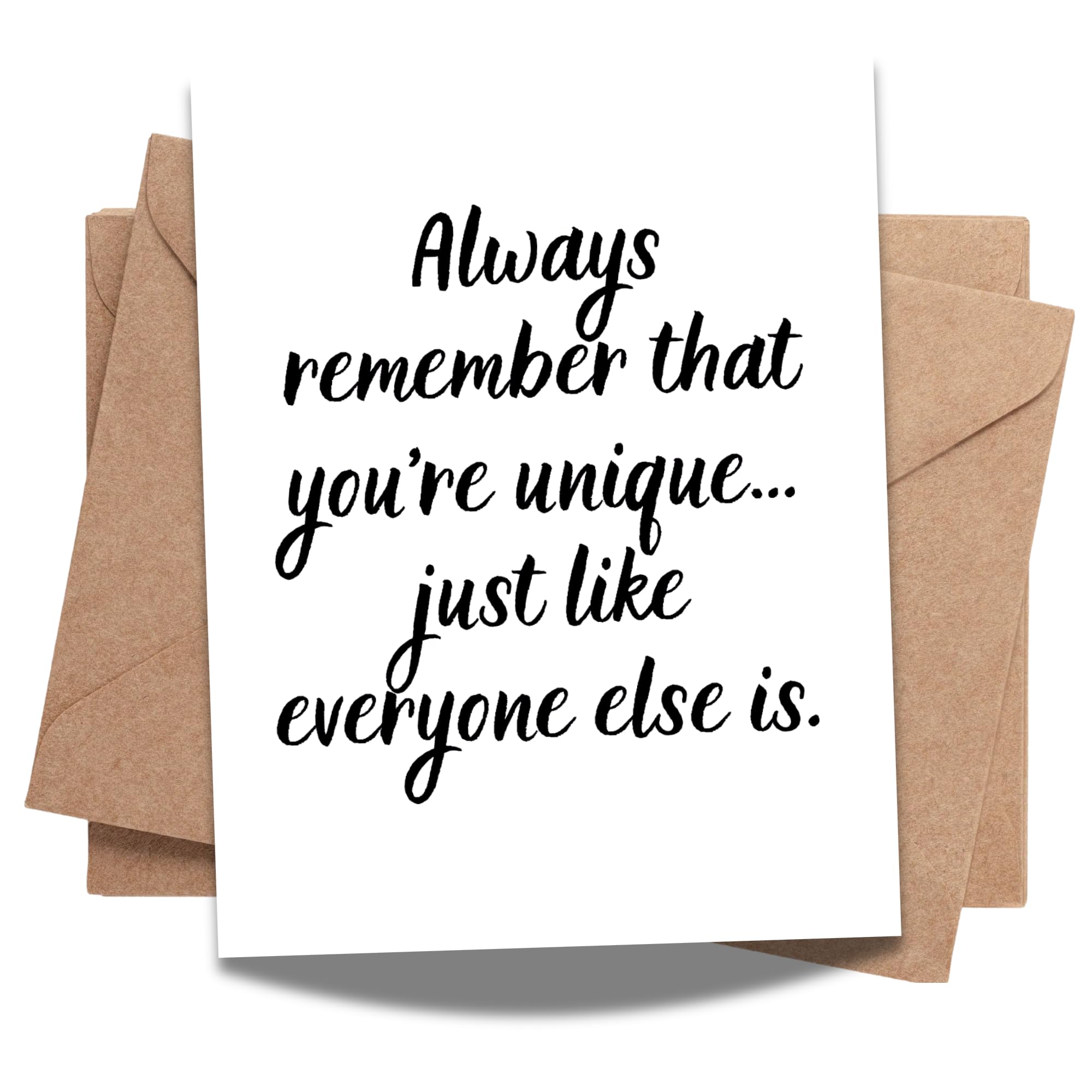 Funny Sarcastic Greeting Card – "You're Unique Just Like Everyone Else" Quote – Witty Blank Card for Friends, Coworkers, or Birthday Laughs
