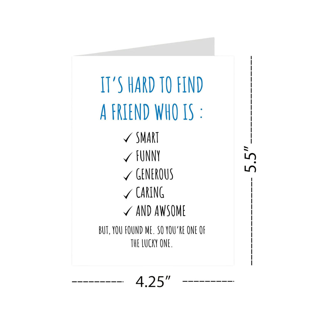 Hilarious Friendship Day Card Hard to Find a Friend Who’s Smart, Funny, Caring & Awesome – Lucky to Have Me Card for Best Friend – Handmade in USA