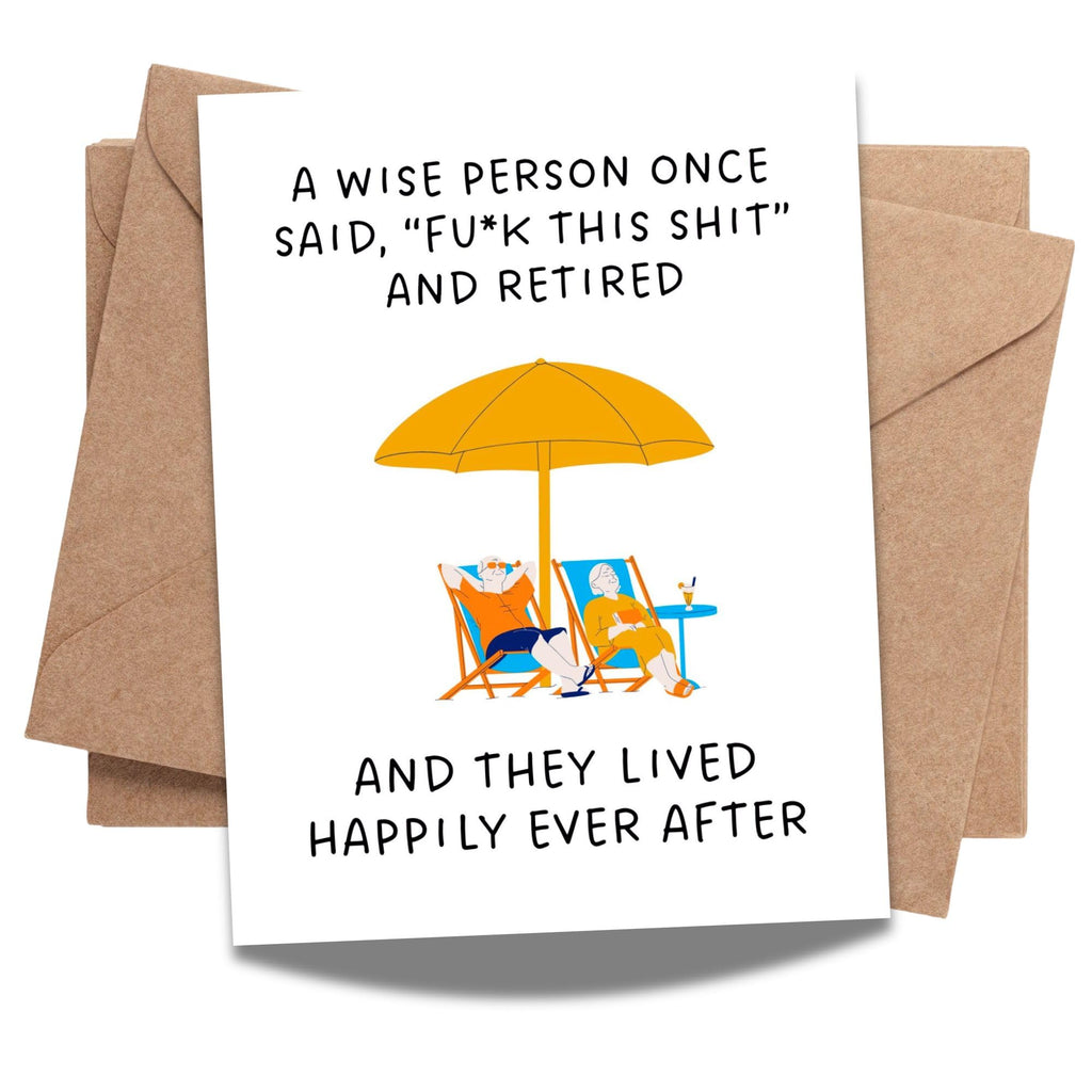 Retirement Card for Coworker, Friend, Boss, or Partner – Funny & Bold Farewell Greeting Card – A Wise Person Once Said “Fuk This Sht” and Retired – USA Made