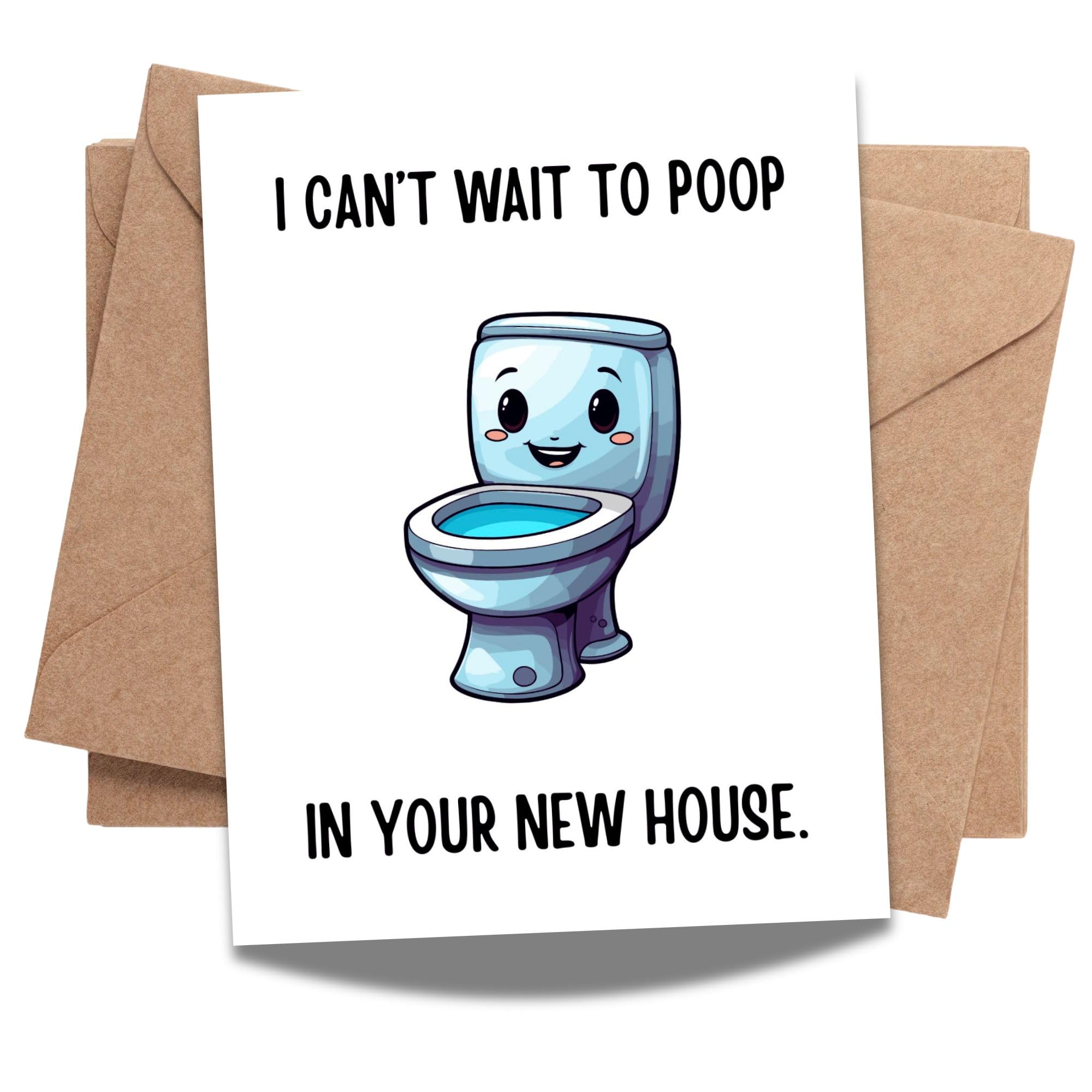 Funny Housewarming Card – I Can’t Wait to Poop in Your New House – Hilarious Greeting Card for Friends, Cousins, Coworkers – Blank Inside – Handmade in USA