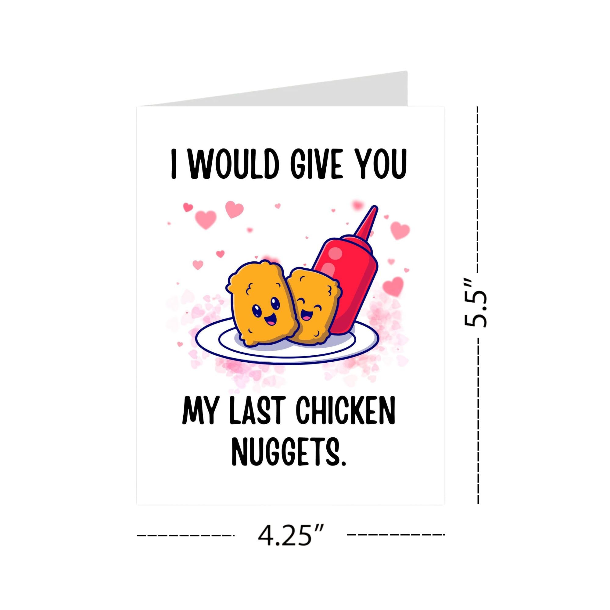 Funny Love Greeting Card “I’d Give You My Last Chicken Nuggets” – Cute Romantic Anniversary or Valentine’s Card for Him or Her – Handmade in USA