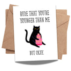 Funny Birthday Card Rude That You're Younger Than Me But Okay – Sarcastic Greeting for Sister, Brother, Friend – Snarky Card for Siblings – USA Made