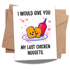Funny Love Greeting Card “I’d Give You My Last Chicken Nuggets” – Cute Romantic Anniversary or Valentine’s Card for Him or Her – Handmade in USA