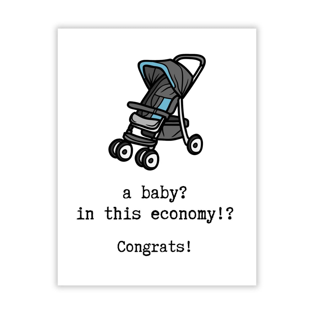 A Baby In This Economy Greeting Card Funny Congratulations Card for New Parents Couple Sister Baby Shower Handmade in USA