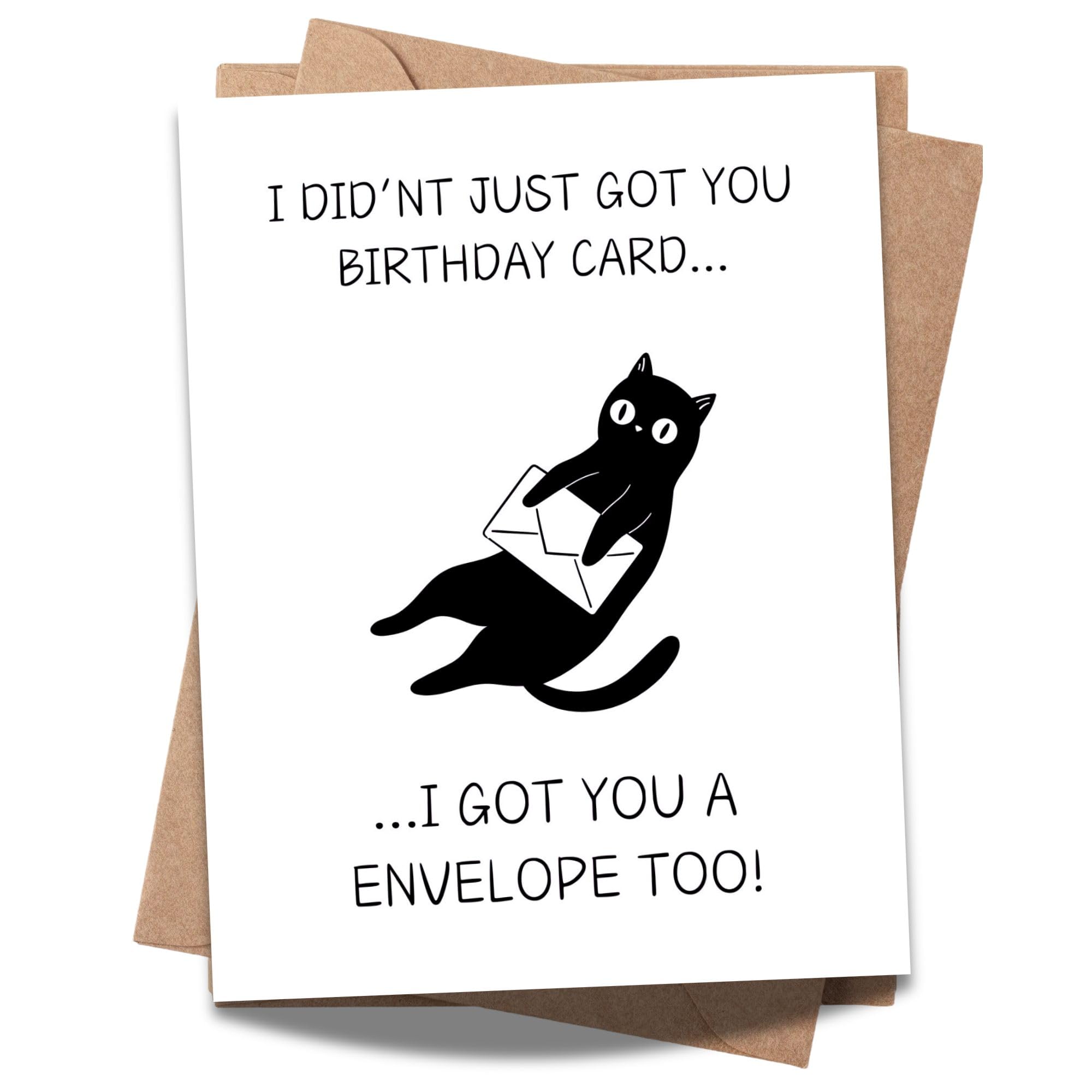 Hilarious Birthday Greeting Card “I Didn’t Just Get You a Card, I Got You an Envelope Too!” – Funny Birthday Card for Men, Women, Kids, Family & Friends – Made in USA