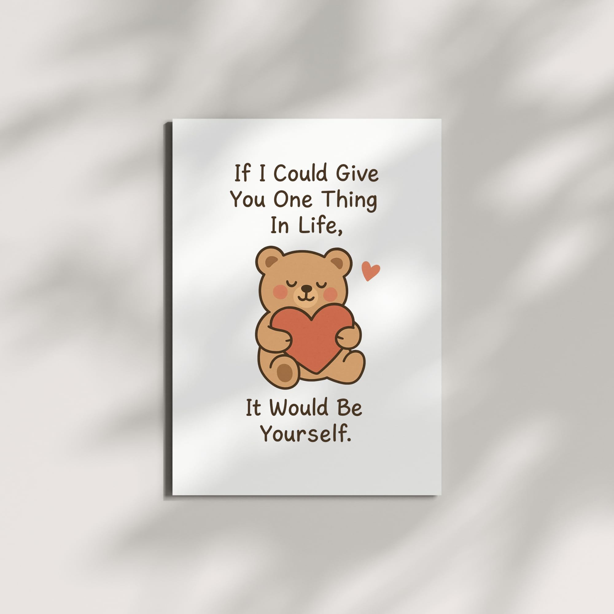 If I Could Give You One Thing In Life Greeting Card – Cute Teddy Bear Card with Envelope – Sweet Gift for Love, Encouragement, Support – Blank Inside