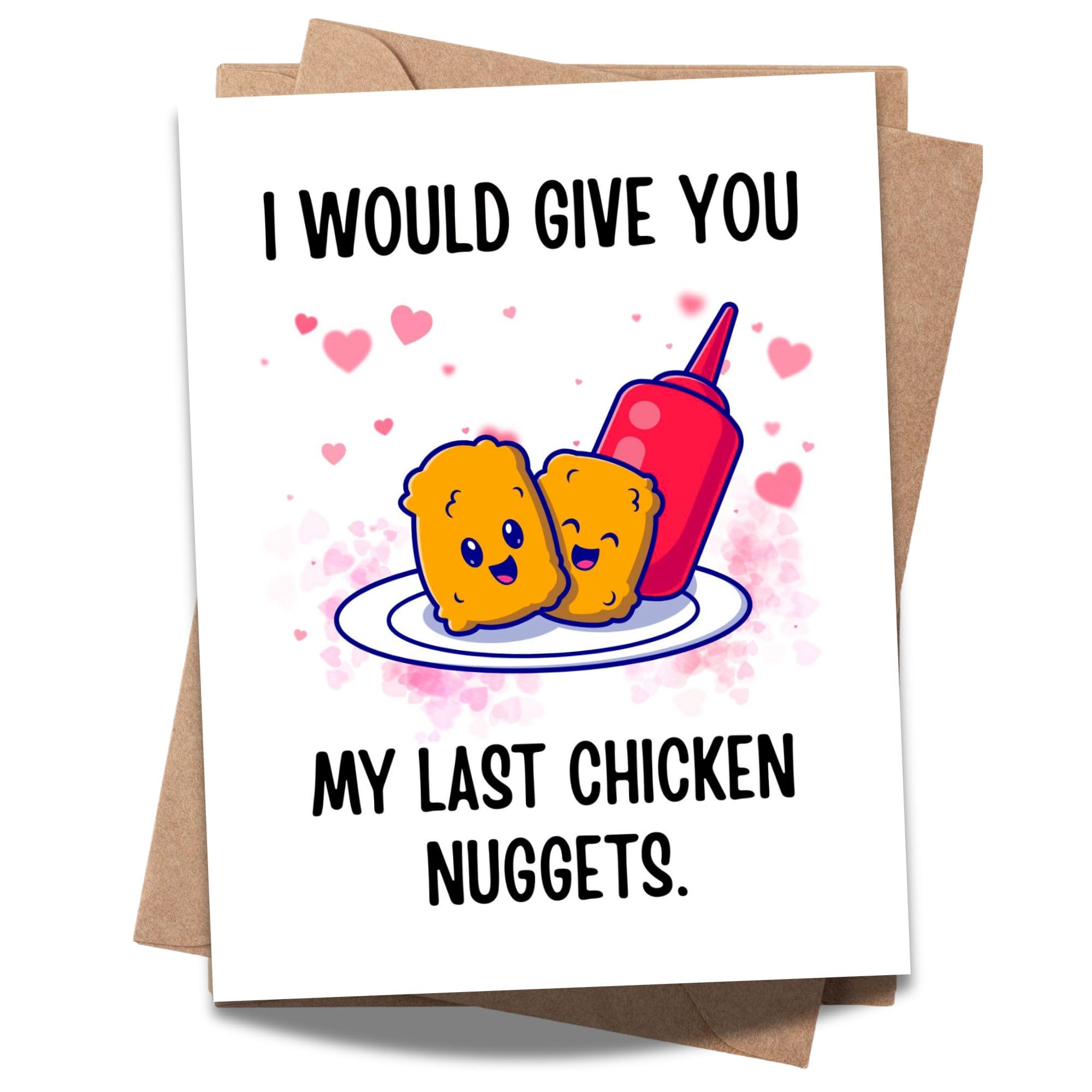 Funny Love Greeting Card “I’d Give You My Last Chicken Nuggets” – Cute Romantic Anniversary or Valentine’s Card for Him or Her – Handmade in USA