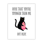 Funny Birthday Card Rude That You're Younger Than Me But Okay – Sarcastic Greeting for Sister, Brother, Friend – Snarky Card for Siblings – USA Made