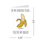 Funny Banana Bread Birthday Card – “In Banana Years, You’re Bread” – Hilarious Birthday Card for Men, Husband, Boyfriend, Him, Women, Best Friend – Made in USA