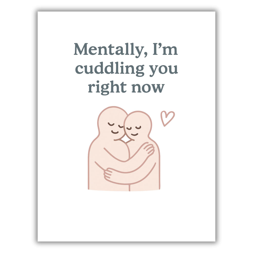 Mentally, I’m Cuddling You Right Now Greeting Card – Minimalist Comfort Card with Envelope – Cute Gift for Long-Distance, Love, or Support – Blank Inside