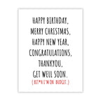 Funny All Occasion Card – Birthday, Christmas, New Year, Congrats, Get Well, Thank You – Sarcastic Budget Card for Friends or Coworkers – Handmade in USA