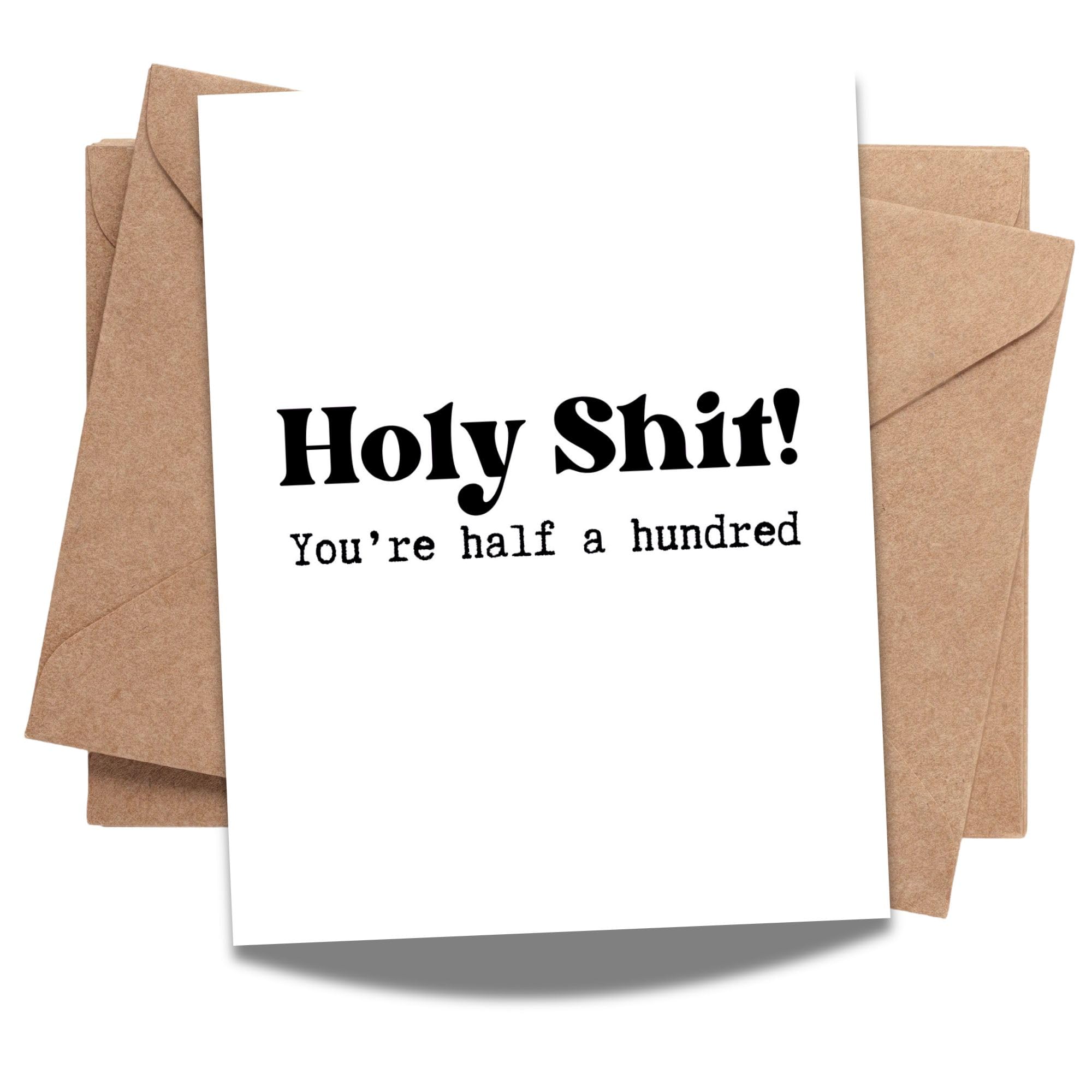 Funny 50th Birthday Card for Men and Women – Holy Shit! You're Half a Hundred – Hilarious Milestone Card for Husband, Wife, Friend – Made in USA