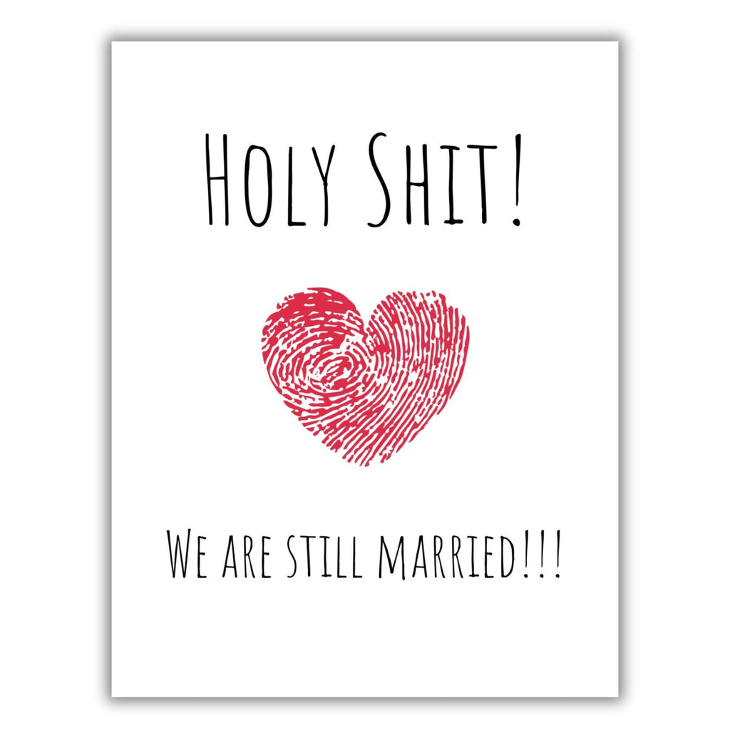 Holy Shirt We Are Still Married – Funny Anniversary Gift for Husband, Wife – Cute & Romantic Greeting Card for Married Couples