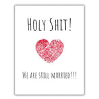 Holy Shirt We Are Still Married – Funny Anniversary Gift for Husband, Wife – Cute & Romantic Greeting Card for Married Couples