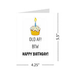 Witty Birthday Card for Friends & Coworkers – “Old AF! BTW, Happy Birthday!” – Lighthearted & Bold Greeting Card for Men or Women – USA Made
