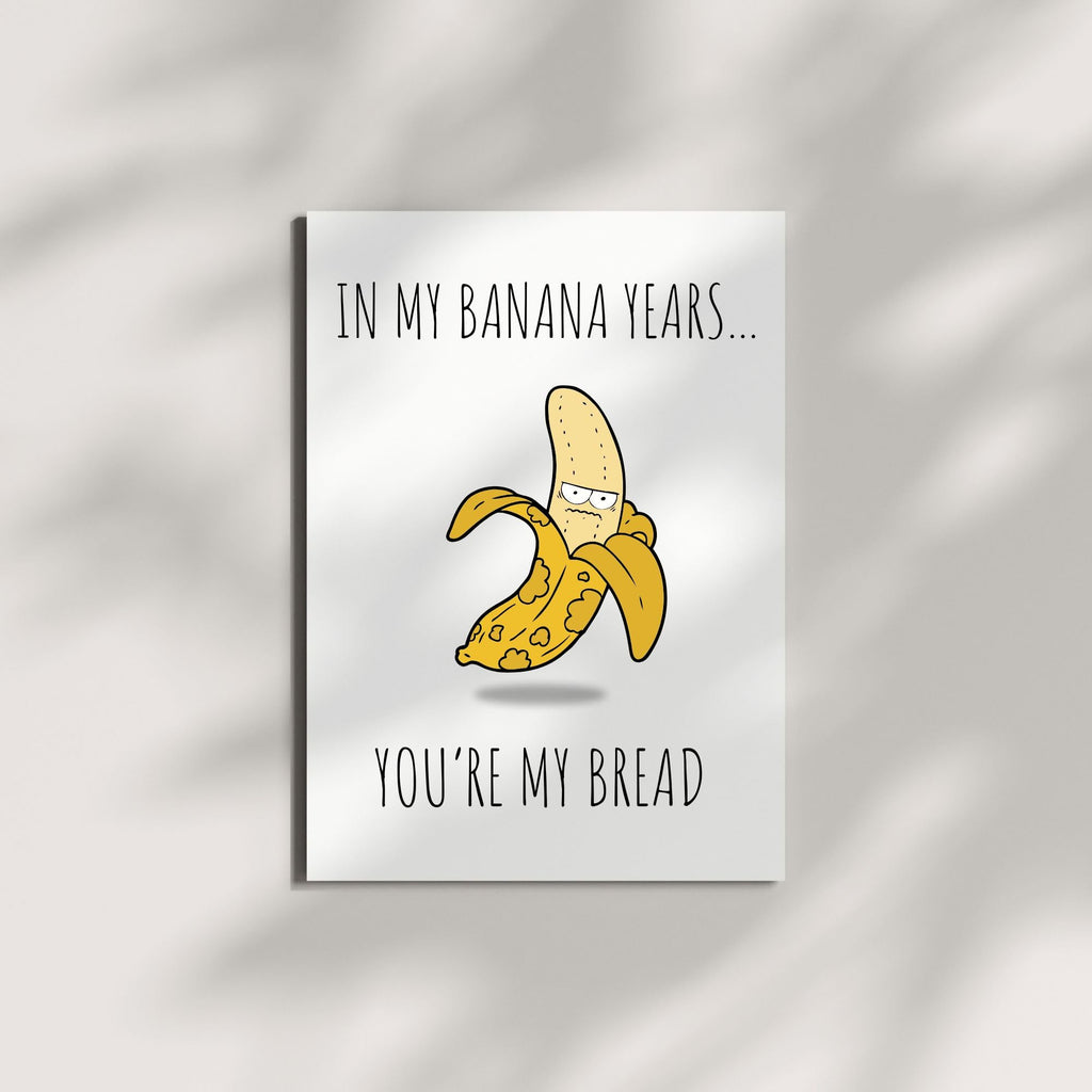 Funny Banana Bread Birthday Card – “In Banana Years, You’re Bread” – Hilarious Birthday Card for Men, Husband, Boyfriend, Him, Women, Best Friend – Made in USA