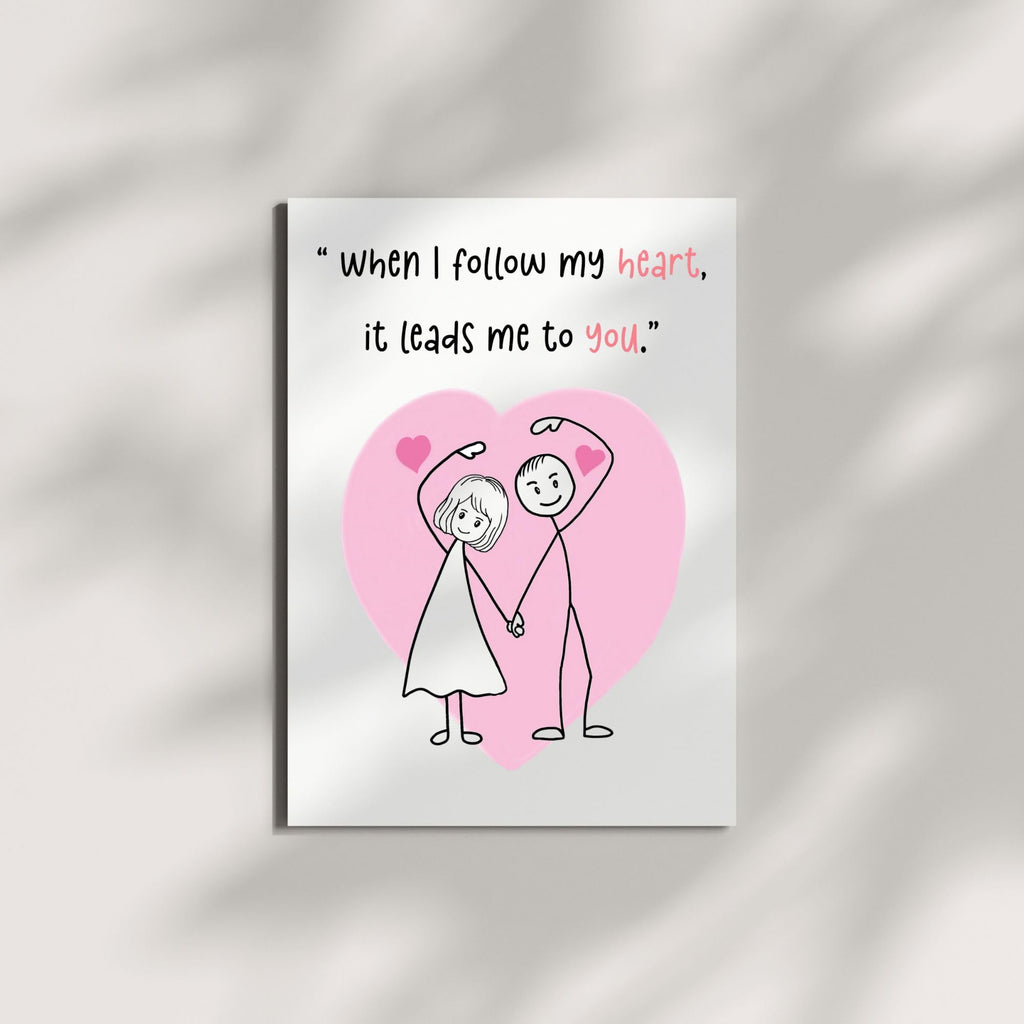 Romantic Greeting Card “When I Follow My Heart It Leads to You” – Love Card for Boyfriend, Girlfriend, Husband or Wife – Anniversary or Valentine – Handmade USA