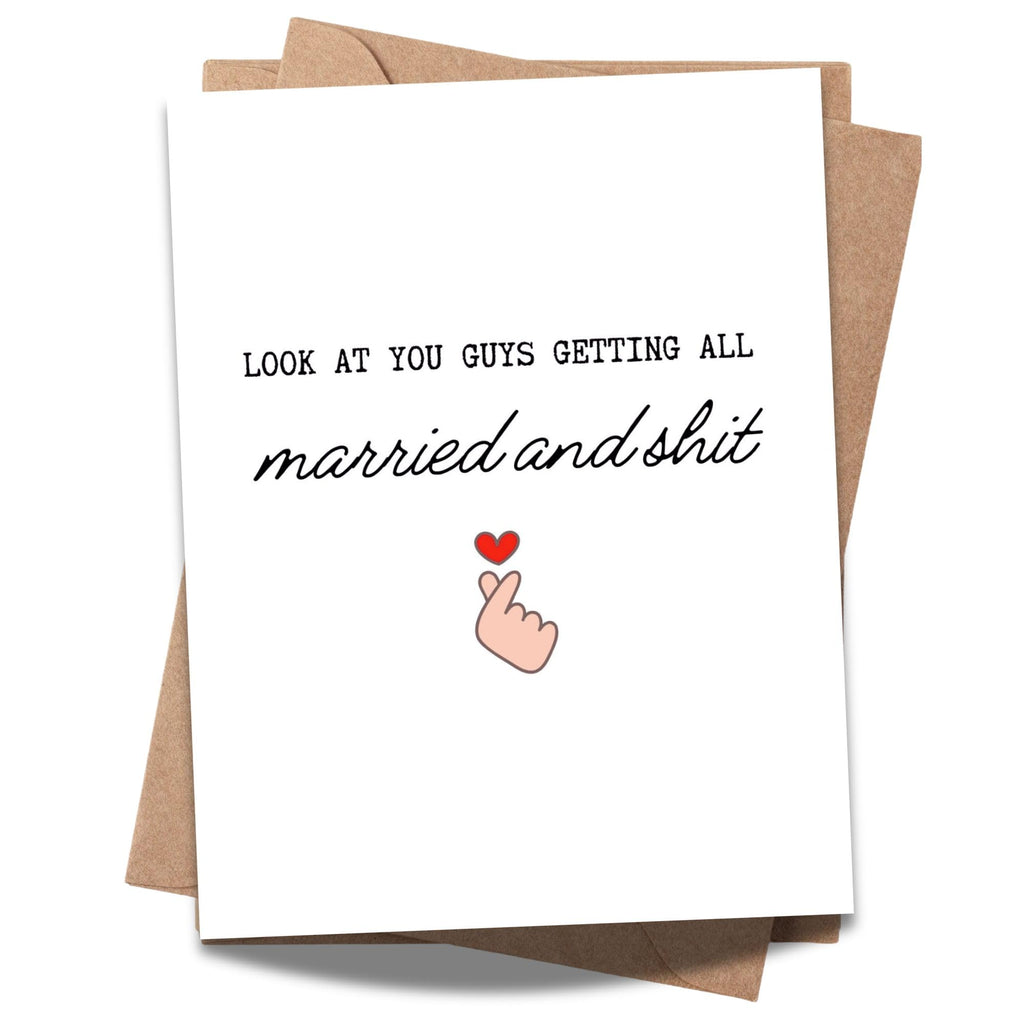 Funny Wedding or Engagement Card Look at You Guys Getting All Married and Sh*t Hilarious Congrats Greeting for Friends or Couples – Handmade in USA