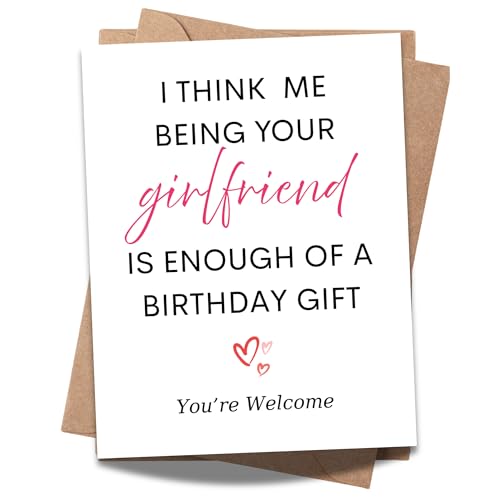 Funny Birthday Card I Think Me Being Your Girlfriend is Enough Romantic Greeting for Boyfriend, Husband, Him Handmade in USA