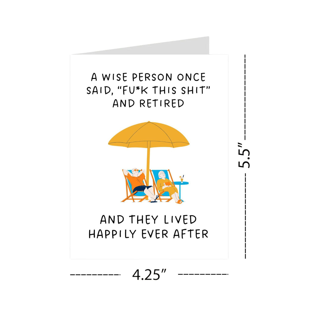 Retirement Card for Coworker, Friend, Boss, or Partner – Funny & Bold Farewell Greeting Card – A Wise Person Once Said “Fuk This Sht” and Retired – USA Made