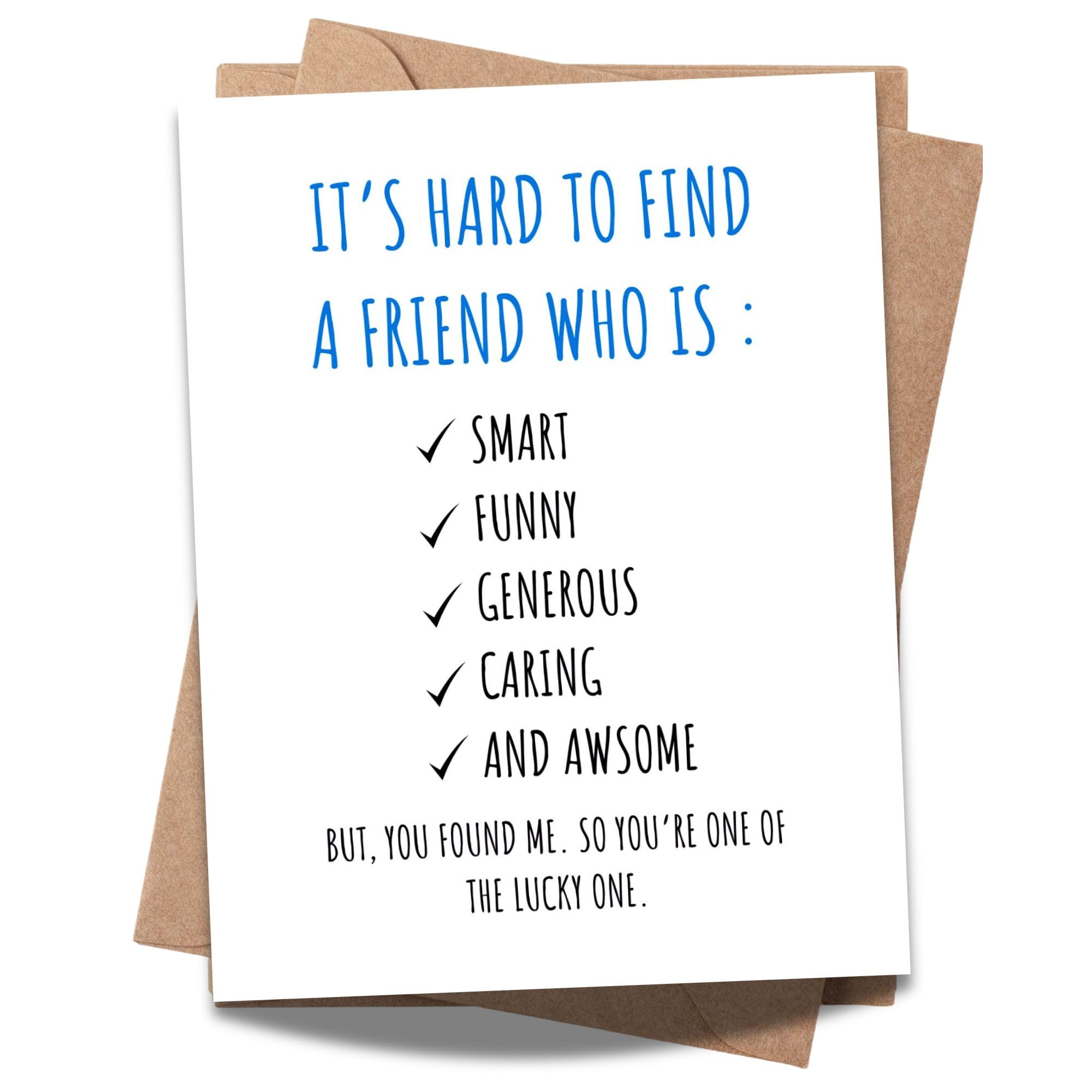 Hilarious Friendship Day Card Hard to Find a Friend Who’s Smart, Funny, Caring & Awesome – Lucky to Have Me Card for Best Friend – Handmade in USA