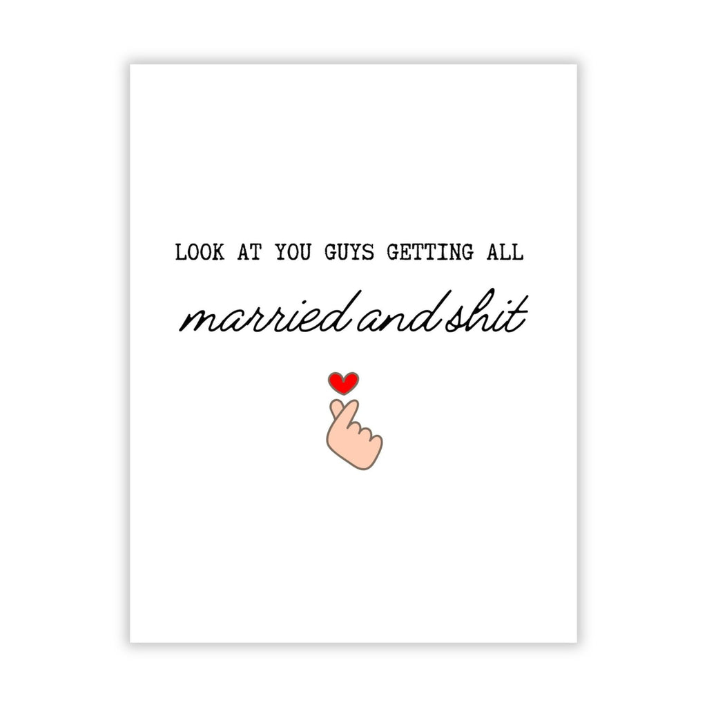 Funny Wedding or Engagement Card Look at You Guys Getting All Married and Sh*t Hilarious Congrats Greeting for Friends or Couples – Handmade in USA