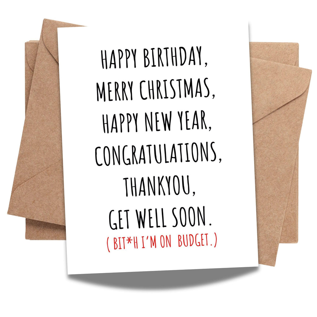 Funny All Occasion Card – Birthday, Christmas, New Year, Congrats, Get Well, Thank You – Sarcastic Budget Card for Friends or Coworkers – Handmade in USA