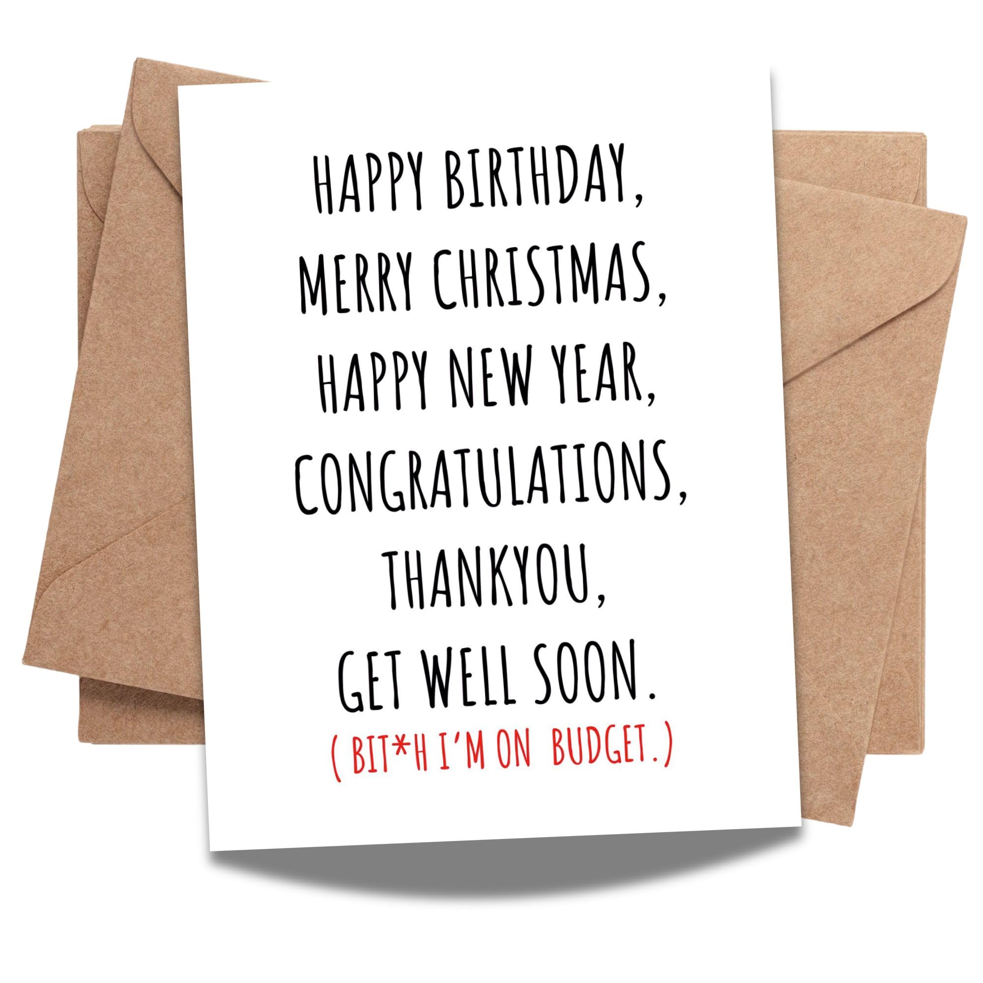 Funny All Occasion Card – Birthday, Christmas, New Year, Congrats, Get Well, Thank You – Sarcastic Budget Card for Friends or Coworkers – Handmade in USA