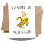 Funny Banana Bread Birthday Card – “In Banana Years, You’re Bread” – Hilarious Birthday Card for Men, Husband, Boyfriend, Him, Women, Best Friend – Made in USA