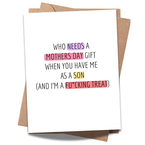 Funny Mother’s Day Card from Son – “Who Needs a Gift When You Have Me” – Hilarious Adult Humor Greeting for Mom – Made In USA with Envelope